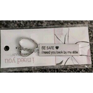 Silver Be Safe Keychain Heart I Need You Here With Me Stocking Stuffer!